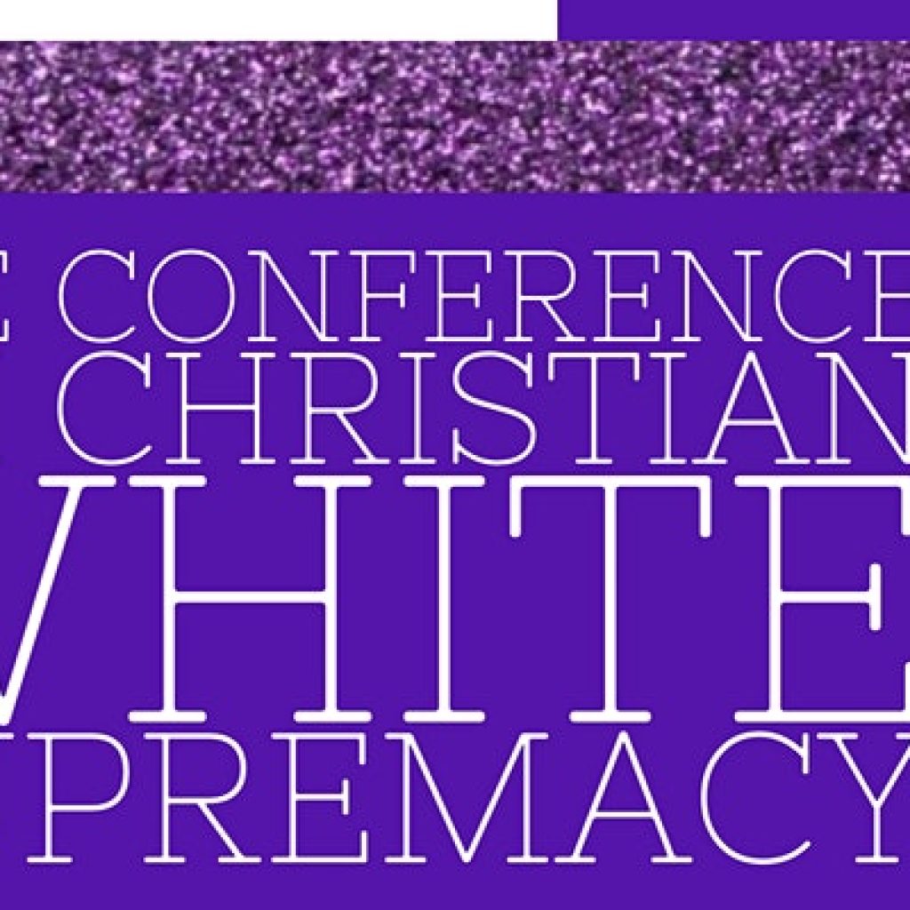 The Conference on Christian White Supremacy